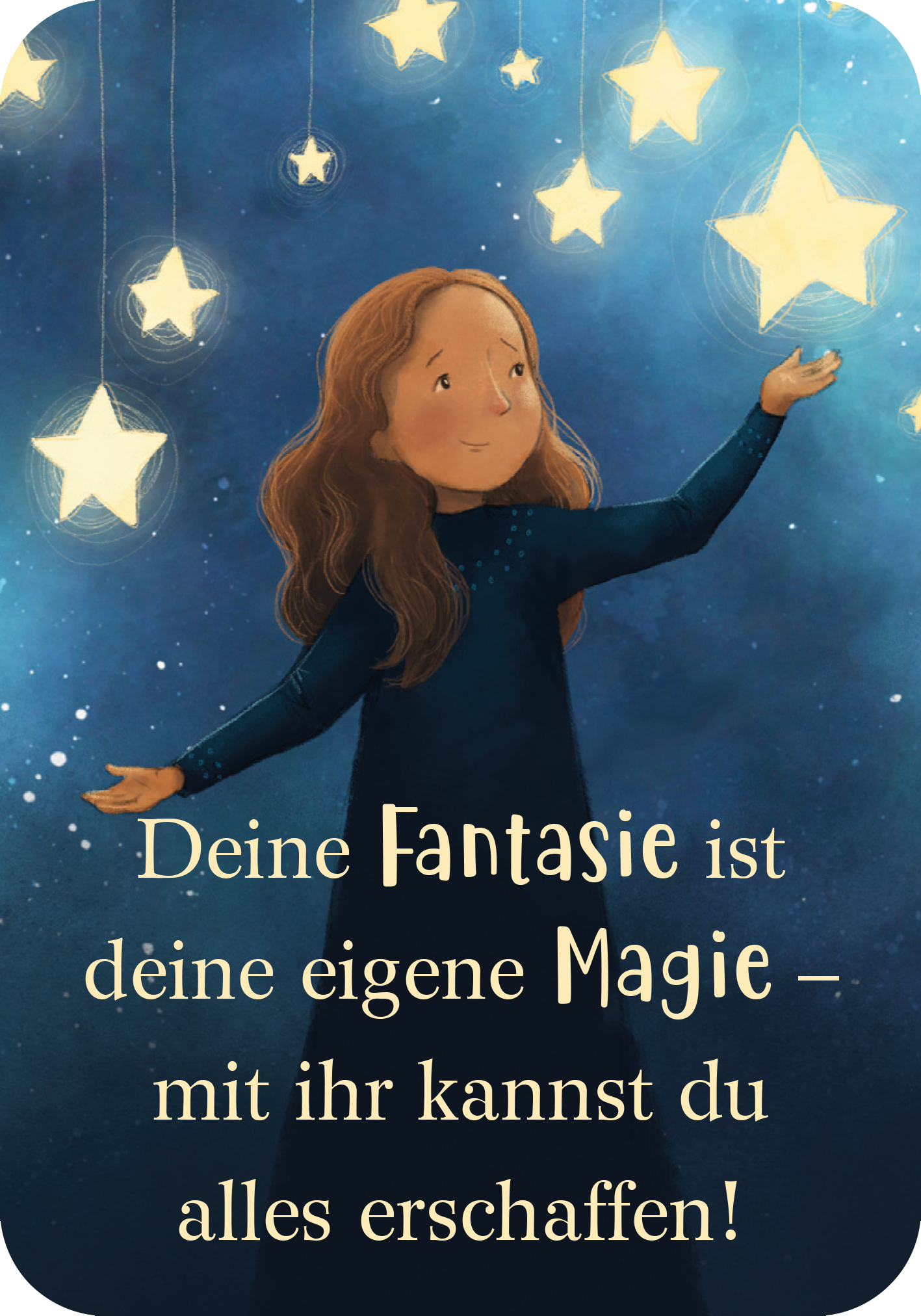 Gezeigt wird eine Innen- oder Zusatzansicht von „Mutmachkarten für ein wundervolles Mädchen wie dich“. Die Illustration zeigt ein Mädchen mit langen, lockigen Haaren, das auf einen sternklaren Nachthimmel blickt. Der Hintergrund ist in tiefen Blau- und Violetttönen gehalten. In großen, verschnörkelten Buchstaben steht der inspirierende Text: „Deine Fantasie ist deine eigene Magie – mit ihr kannst du alles erschaffen!“. Die Sterne strahlen in sanften Gelbtönen, was eine warme...