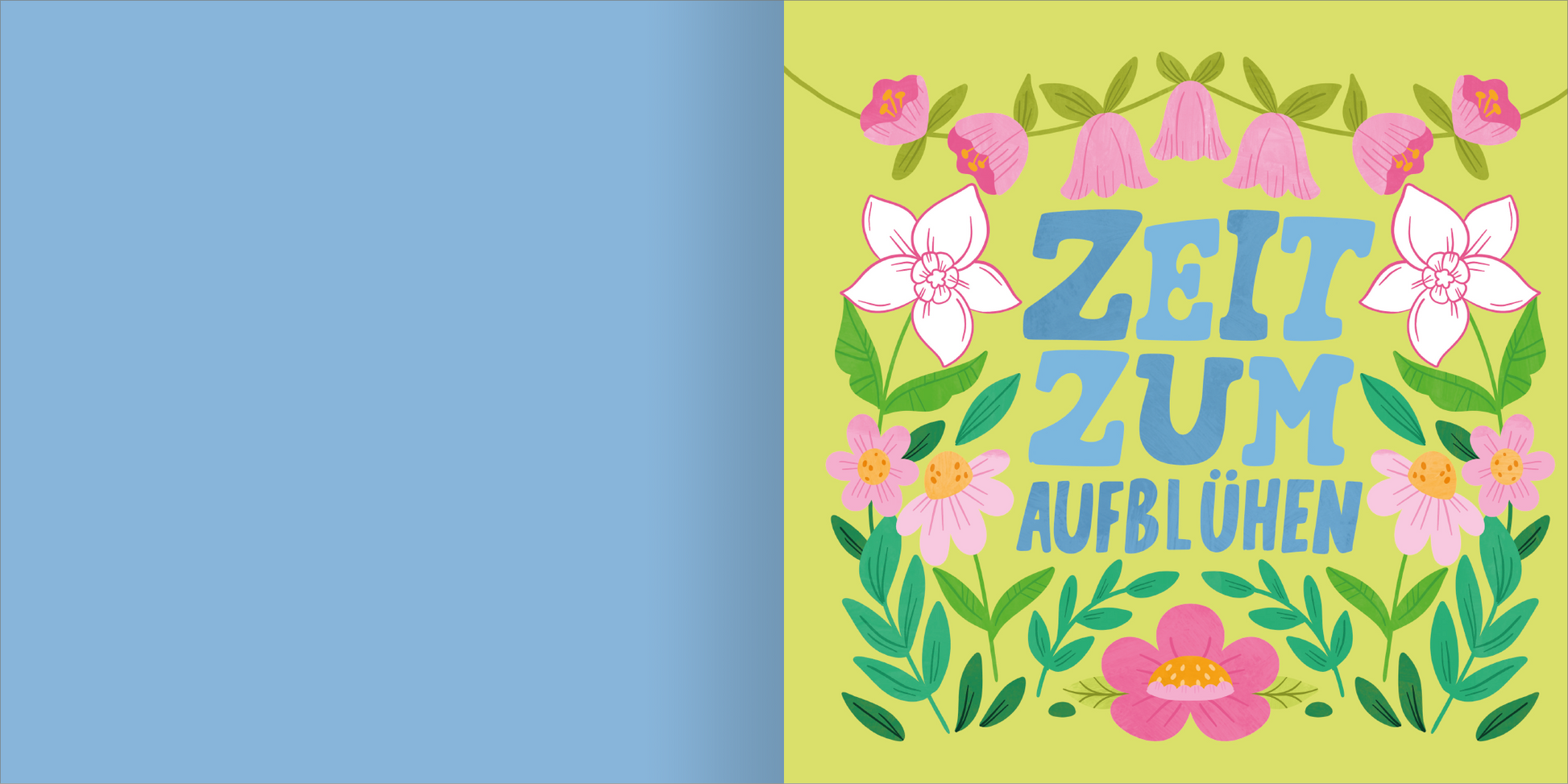 Gezeigt wird eine Innen- oder Zusatzansicht von „I Love to Bloom – Diamantsticker“. Die Ansicht zeigt einen hellgrünen Hintergrund, der mit bunten, floralen Motiven verziert ist. Im Zentrum steht der große, blaue Schriftzug „ZEIT ZUM AUFBLÜHEN“, der von verschiedenen pinken und weißen Blumen umrahmt wird. Links erscheint ein sanfter blauer Farbton, der einen harmonischen Kontrast zu den lebendigen Farben der Illustrationen bildet.