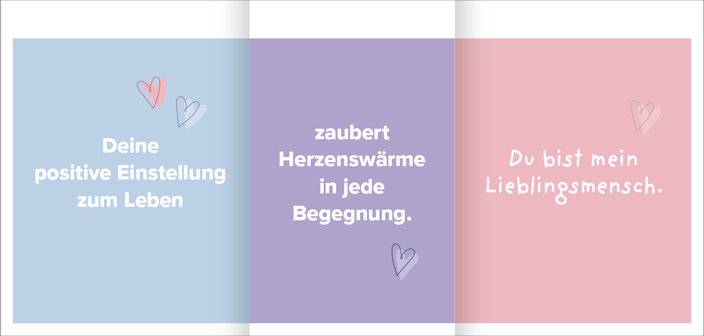Gezeigt wird eine Innen- oder Zusatzansicht von „Liebeslotterie“. Die Ansicht zeigt drei farbige Abschnitte in sanften Pastelltönen: Blau, Lila und Rosa. In der Mitte steht in großer, geschwungener Schrift der Text „zaubert Herzenswärme in jede Begegnung“. Auf der linken Seite ist der Satz „Deine positive Einstellung zum Leben“ abgebildet, und rechts steht „Du bist mein Lieblingsmensch“. Dekorative Herzchen runden das Design ab.