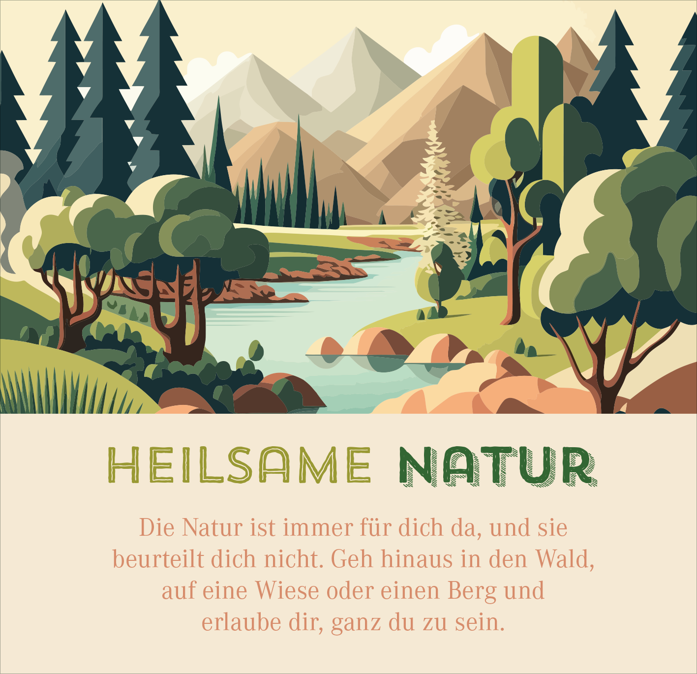 Gezeigt wird eine Innen- oder Zusatzansicht von „Nimm dir Zeit für Achtsamkeit“. Das Bild zeigt eine harmonische Landschaft mit sanften Hügeln, einem klaren Fluss und Bäumen in verschiedenen Grüntönen. Im Hintergrund sind hohe Berge mit einer blassen Farbpalette zu sehen. Der Titel „HEILSAME NATUR“ ist in großen, prägnanten Buchstaben in Grün gestaltet, während der darunter stehende Text in einer sanften, leichter lesbaren Schriftart in einem helleren Farbton gehalten ist.