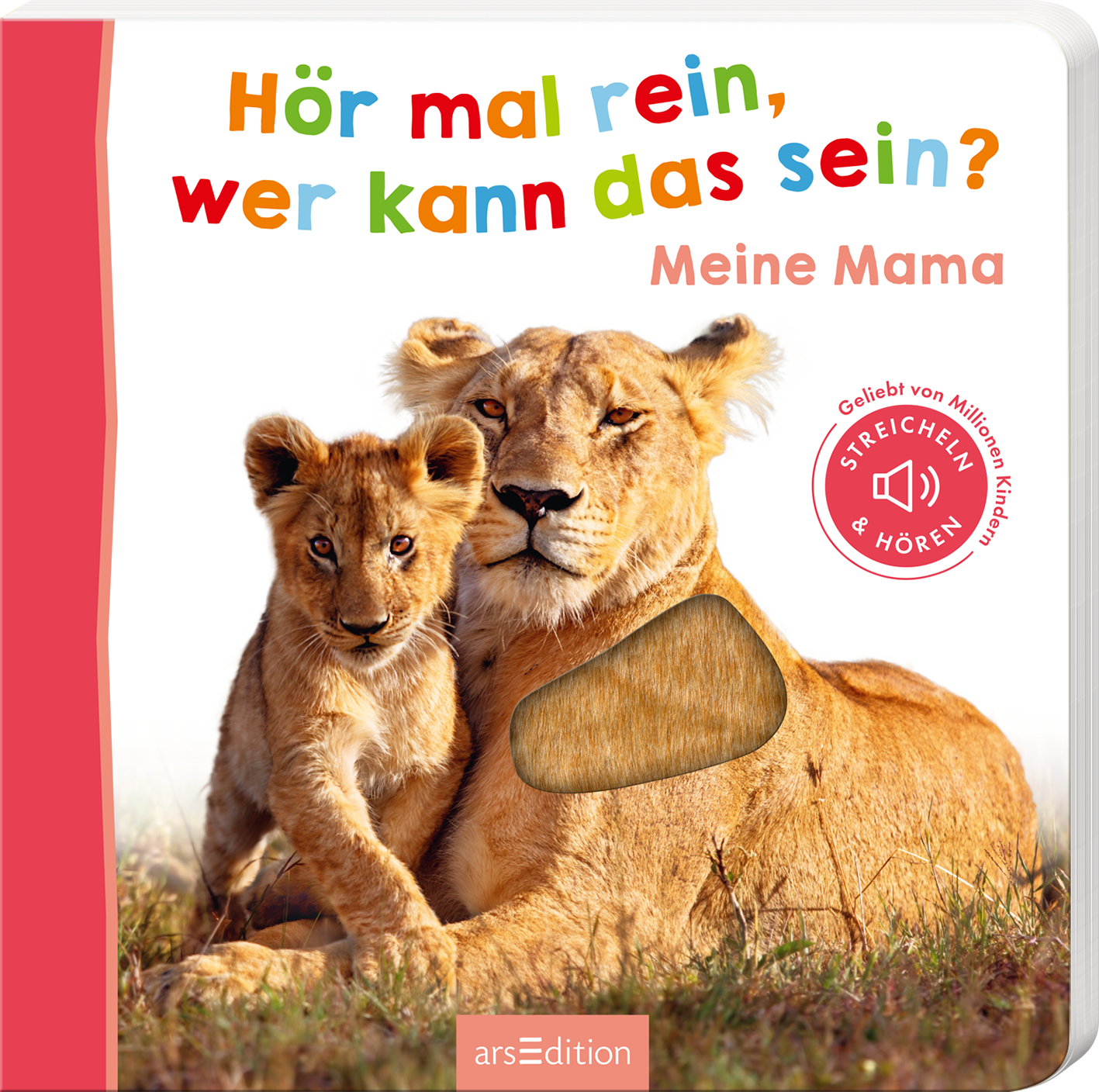 Das Buchcover zeigt eine lebendige, farbenfrohe Illustration einer Löwin mit ihrem Löwenbaby, die liebevoll nebeneinander sitzen. Der Titel „Hör mal rein, wer kann das sein?“ ist in bunten, verspielten Buchstaben platziert und vermittelt eine fröhliche Atmosphäre. Der Untertitel „Meine Mama“ ist in sanften, rosa Buchstaben gehalten. Ein runder Button in Rot mit dem Text „Streicheln & Hören“ weist auf interaktive Elemente hin. Ganz unten mittig steht der Logoschriftzug von...