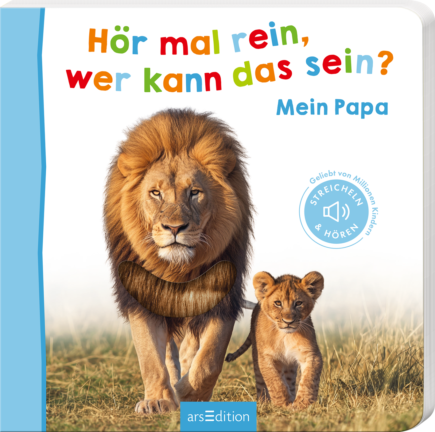 Das Buchcover zeigt einen majestätischen Löwen und ein niedliches Löwenbaby, die nebeneinander stehen. Der Löwe hat einen dichten, goldenen Fellmantel, während das Jungtier eine hellere Fellfarbe hat. Der Titel „Hör mal rein, wer kann das sein?“ ist in bunten, verspielten Buchstaben oben platziert. Unten steht „Mein Papa“ in einer klaren, blauen Schrift. Rechts ist ein kleiner Button mit dem Text „Geliebt von Millionen Kindern – STREICHEN & HÖREN“ zu sehen. Ganz unten...