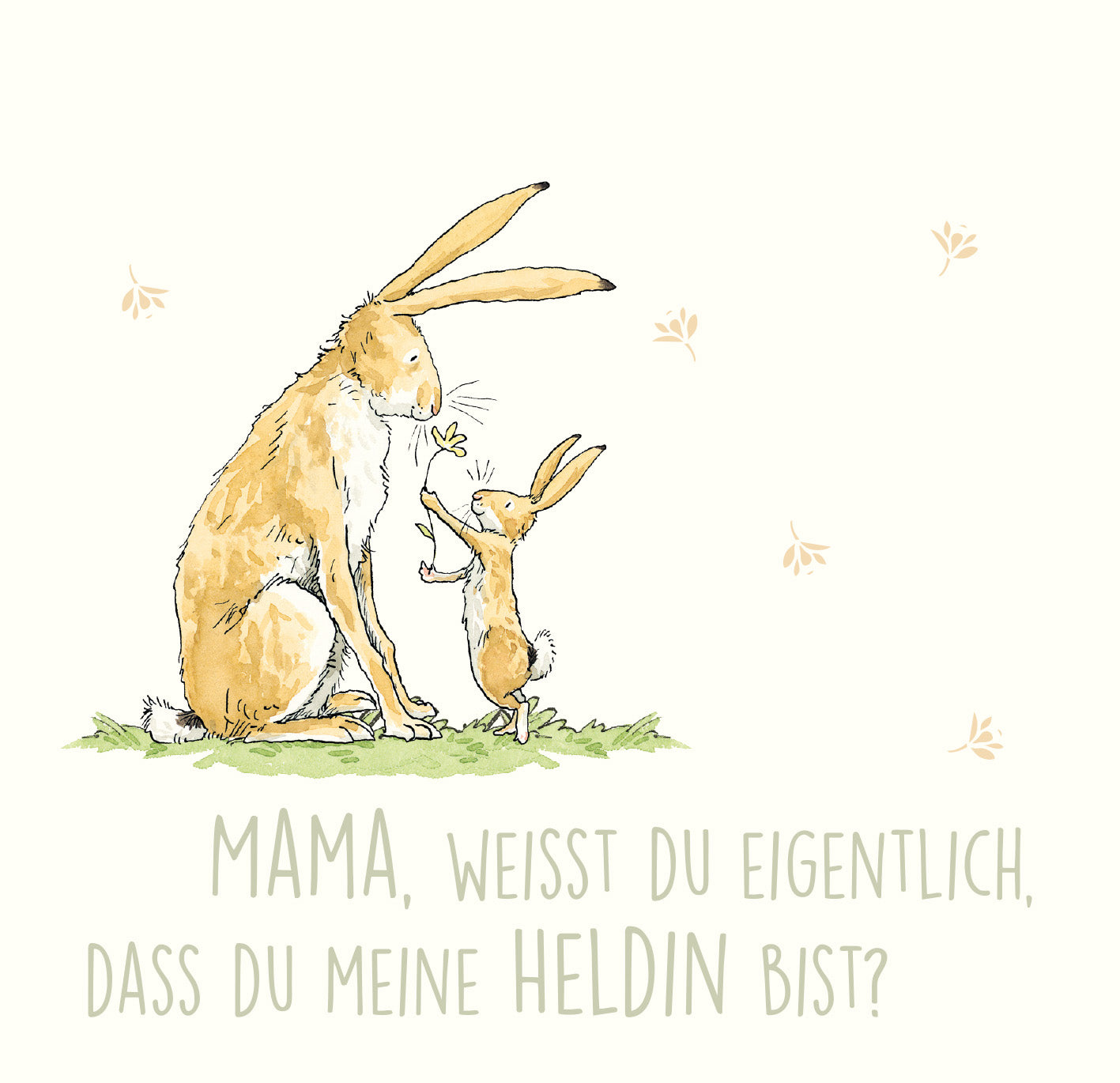 Gezeigt wird eine Innen- oder Zusatzansicht von „Weißt du eigentlich, wie lieb ich dich hab?“. Die Illustration zeigt einen großen Hasen und ein kleineres Kind, die sich liebevoll gegenüberstehen. Der große Hase sitzt aufrecht, während das kleinere Häschen ihm eine Blume anbietet. Der Hintergrund ist in sanften, hellen Farben gehalten, wobei die Schrift „MAMA, WEISST DU EIGENTLICH, DASS DU MEINE HELDIN BIST?“ in freundlicher, runder Typografie in beige erscheint. Kleine, durch die...