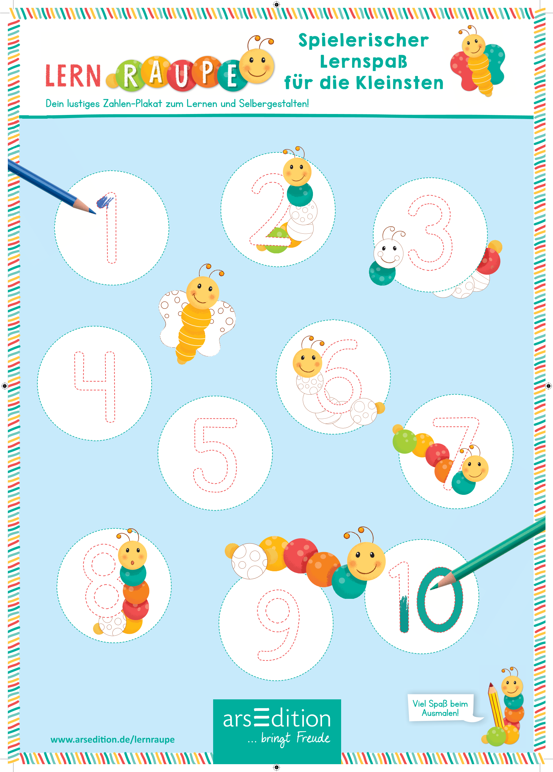 Poster mit der Aufschrift 'Lernraupe – Spielerischer Lernspaß für die Kleinsten'. Es zeigt eine bunte Raupe, die aus nummerierten Kreisen besteht. Die Zahlen von 1 bis 10 sind abgebildet, wobei jede Zahl von einer illustrierten, fröhlichen Raupe begleitet wird. Ein Kind malt die Zahlen mit einem blauen und grünen Stift nach. Unten steht das Logo von 'arsEdition' mit dem Hinweis 'Viel Spaß beim Ausmalen!'. Der Hintergrund ist hellblau mit einem bunten Rahmen.