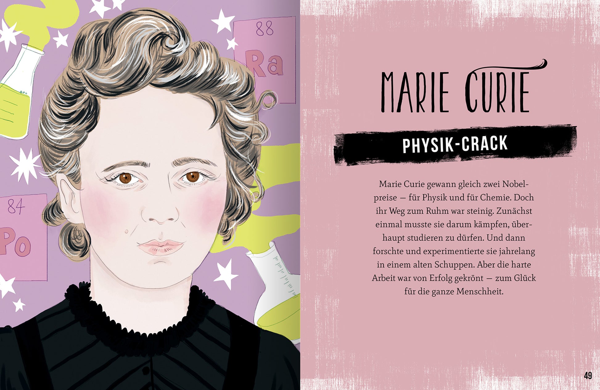 Gezeigt wird eine Innen- oder Zusatzansicht von „Power Women – Geniale Ideen mutiger Frauen“. Die Seite zeigt ein illustriertes Porträt von Marie Curie mit lockigem, hellbraunem Haar und einem ernsten Ausdruck. Sie ist vor einem pastellfarbenen Hintergrund platziert, auf dem chemische Symbole und goldene Sterne zu sehen sind. Der Text ist in einer klaren, modernen Schriftart gehalten und hebt den Titel „PHYSIK-CRACK“ hervor. Eine kurze Beschreibung erzählt von ihren...