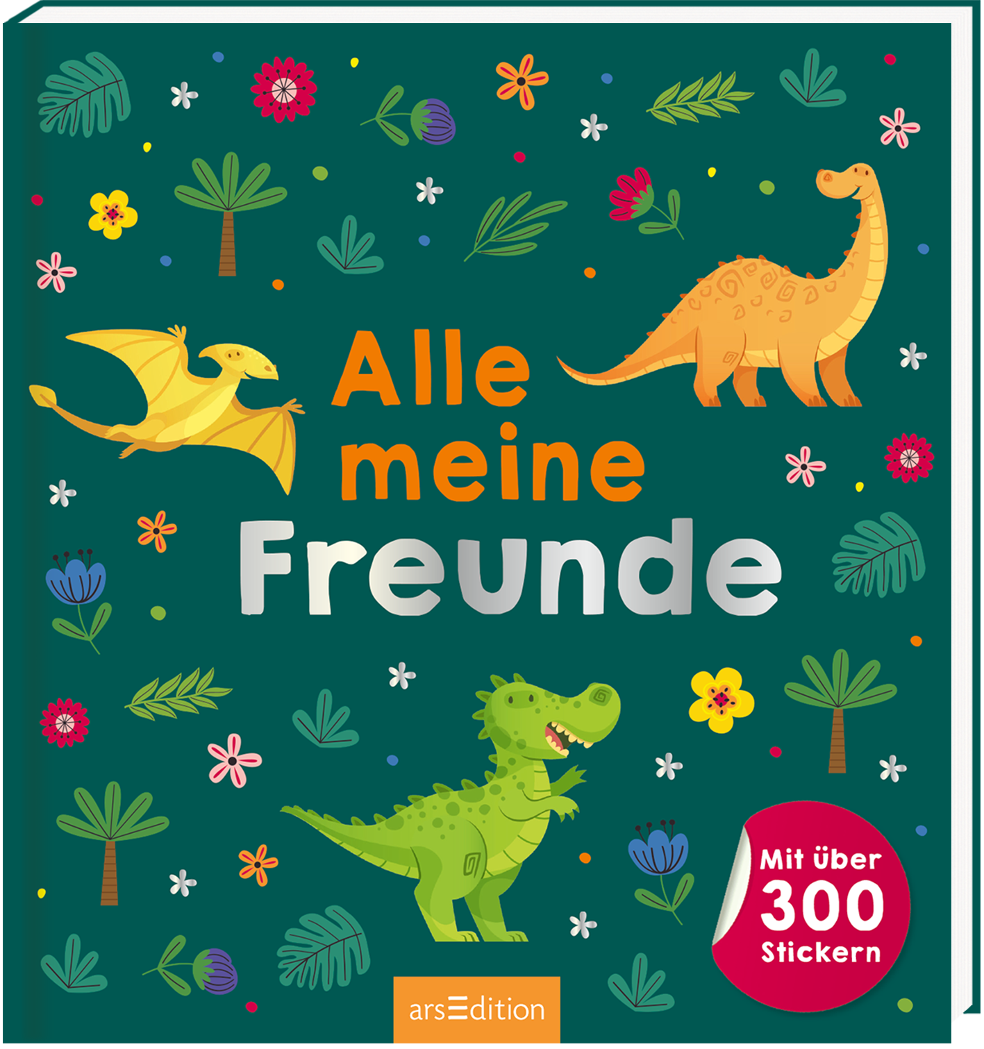 Das Buchcover zeigt eine grüne Hintergrundfarbe, auf dem bunte Dinosaurierfiguren und Pflanzenmotive verteilt sind. In der Mitte steht in großen, bunten Buchstaben der Titel „Alle meine Freunde“, wobei das Wort „Freunde“ in Grautönen hervorgehoben ist. Unten rechts befindet sich ein rotes Stickerlabel mit dem Text „Mit über 300 Stickern“. Das Cover vermittelt eine fröhliche und einladende Atmosphäre. Ganz unten mittig steht der Logoschriftzug von arsEdition.
