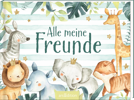 Auf dem Buchcover sind verschiedene niedliche Tiere abgebildet: ein Zebra, ein Löwe, ein Elefant, ein Fuchs, ein Nilpferd und eine Giraffe, die alle kleine Kronen tragen. Der Hintergrund ist in sanften Pastellfarben gestaltet, mit hellblauen und weißen Streifen sowie goldenen Sternen, die eine freundliche Atmosphäre schaffen. Der Titel „Alle meine Freunde“ ist in verspielter, grüner Schrift zentral platziert. Ganz unten mittig steht der Logoschriftzug von arsEdition.