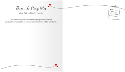Gezeigt wird eine Innenansicht von „Love“. Auf der linken Seite befindet sich der Schriftzug „Unsere Lieblingsfotos von der Hochzeitsfeier“ in einer eleganten, geschwungenen Schrift. Darunter folgt ein erläuternder Text in serifenloser Schrift, der in neutralem Grau gehalten ist. Zierliche, rote Herzen und eine geschwungene Linie verleihen der Seite eine verspielte Note. Auf der rechten Seite befindet sich ein Kärtchen mit der Aufschrift „Wir haben den Tag schließlich genossen“...