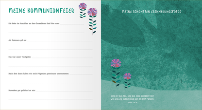 Gezeigt wird eine Innenansicht von „Meine Erstkommunion“. Auf der linken Seite befinden sich leere Felder für persönliche Eintragungen, um Details zur Feier festzuhalten. Oben steht in verspielter Schrift „MEINE KOMMUNIONFEIER“, umgeben von bunten, stilisierten Blumen. Die rechte Seite trägt den Titel „MEINE SCHÖNSTEN ERINNERUNGSFOTOS“ und ist in einer klaren, eleganten Schrift gehalten. Der Hintergrund ist in sanften Grüntönen gehalten, was eine freundliche und einladende...