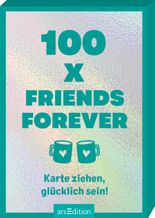 Das Buchcover zeigt auf holografischem Hintergrund in kräftigem Türkis die Titelzeile „100 x FRIENDS FOREVER“ in großen, fett gedruckten Buchstaben. Darunter befinden sich zwei stilisierte, grüne Tassen mit Herzen. Der Untertitel „Karte ziehen, glücklich sein!“ ist in einer verspielten Schriftart gehalten. Das Cover strahlt eine fröhliche und einladende Atmosphäre aus. Ganz unten mittig steht der Logoschriftzug von arsEdition.