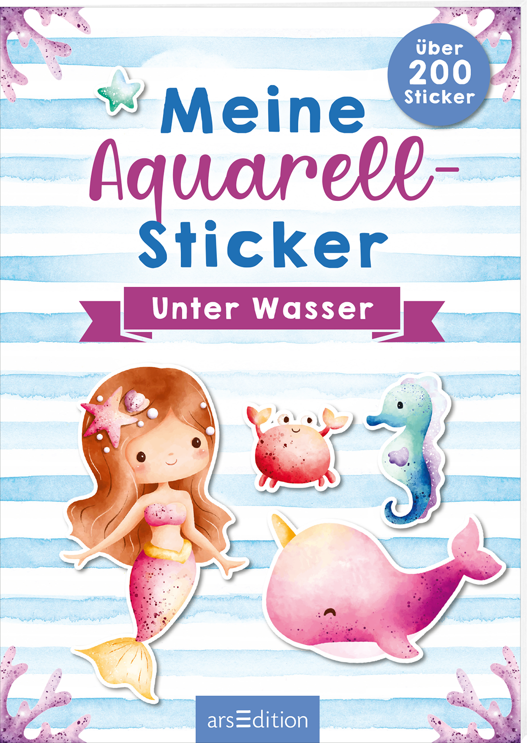 Das Buchcover zeigt einen hellblauen Hintergrund mit sanften, horizontalen Streifen. Im oberen Bereich steht in verspielter, blauer Schrift der Titel „Meine Aquarell-Sticker“. Darunter in lila Schrift ist „Unter Wasser“ hervorgehoben. Verschiedene, liebevoll gestaltete Aquarell-Illustrationen zeigen eine Meerjungfrau, einen Seestern, einen Seepferdchen, eine Krabbe und einen Walfisch. Oben rechts befindet sich ein Button mit dem Text „über 200 Sticker“. Ganz unten mittig steht der...