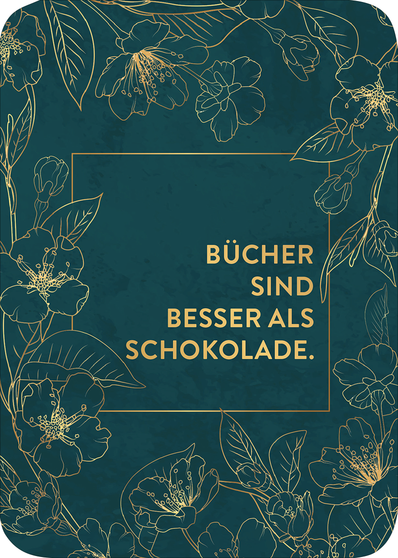 Gezeigt wird eine Innen- oder Zusatzansicht von „myNOTES Papeterie: Kartenbox Romance“. Der Hintergrund ist in einem tiefen, eleganten Türkis gehalten und mit filigranen goldenen Blumenmustern verziert. In der Mitte befindet sich ein rechteckiger Rahmen, innerhalb dessen der Spruch „BÜCHER SIND BESSER ALS SCHOKOLADE.“ in einer klaren, modern gestalteten Typografie in kräftigem Gold geschrieben steht. Die Gesamtkomposition vermittelt eine ansprechende und romantische Atmosphäre.