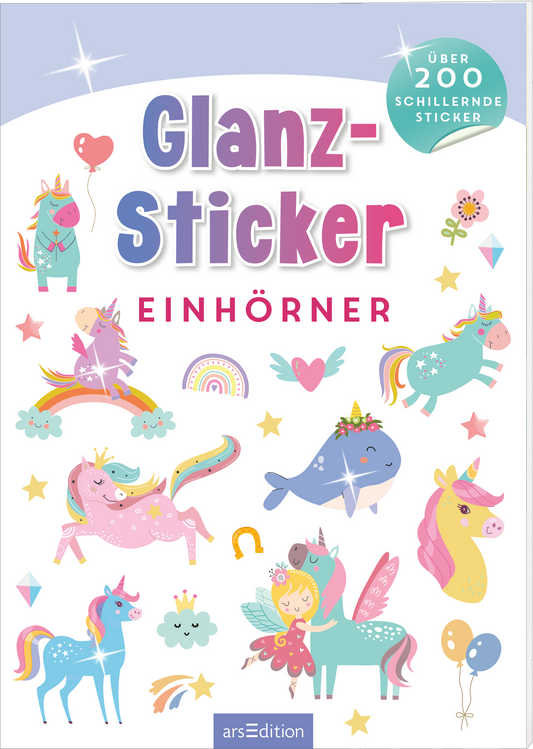 Das Buchcover zeigt eine Vielzahl farbenfroher, fantasievoller Einhörner und meerblauer Wale, umgeben von Herzen, Regenbögen und funkelnden Sternen. Die Schriftzüge „Glanz-Sticker“ und „Einhörner“ sind in fröhlichen Pink- und Lilatönen gestaltet. Oben links befindet sich ein Aufkleber mit dem Text „Über 200 schillernde Sticker“. Die Gesamtatmosphäre ist verspielt und einladend, ideal für Kinder. Ganz unten mittig steht der Logoschriftzug von arsEdition.