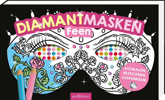 Das Buchcover zeigt eine anmutige, künstlerisch gestaltete Maske mit funkelnden Diamanten und floralen Mustern. Die Farben sind lebhaft: ein dunkler Hintergrund hebt die bunte Maske in Blau, Rosa und Weiß hervor. Der Titel „DIAMANTMASKEN“ ist prominent in neongelber Schrift platziert, während das Wort „Feen“ in einer verspielten, roten Schrift darunter steht. Ein runder Hinweis in rosa fordert zum Ausmalen und Besticken auf. Ganz unten mittig steht der Logoschriftzug von arsEdition.