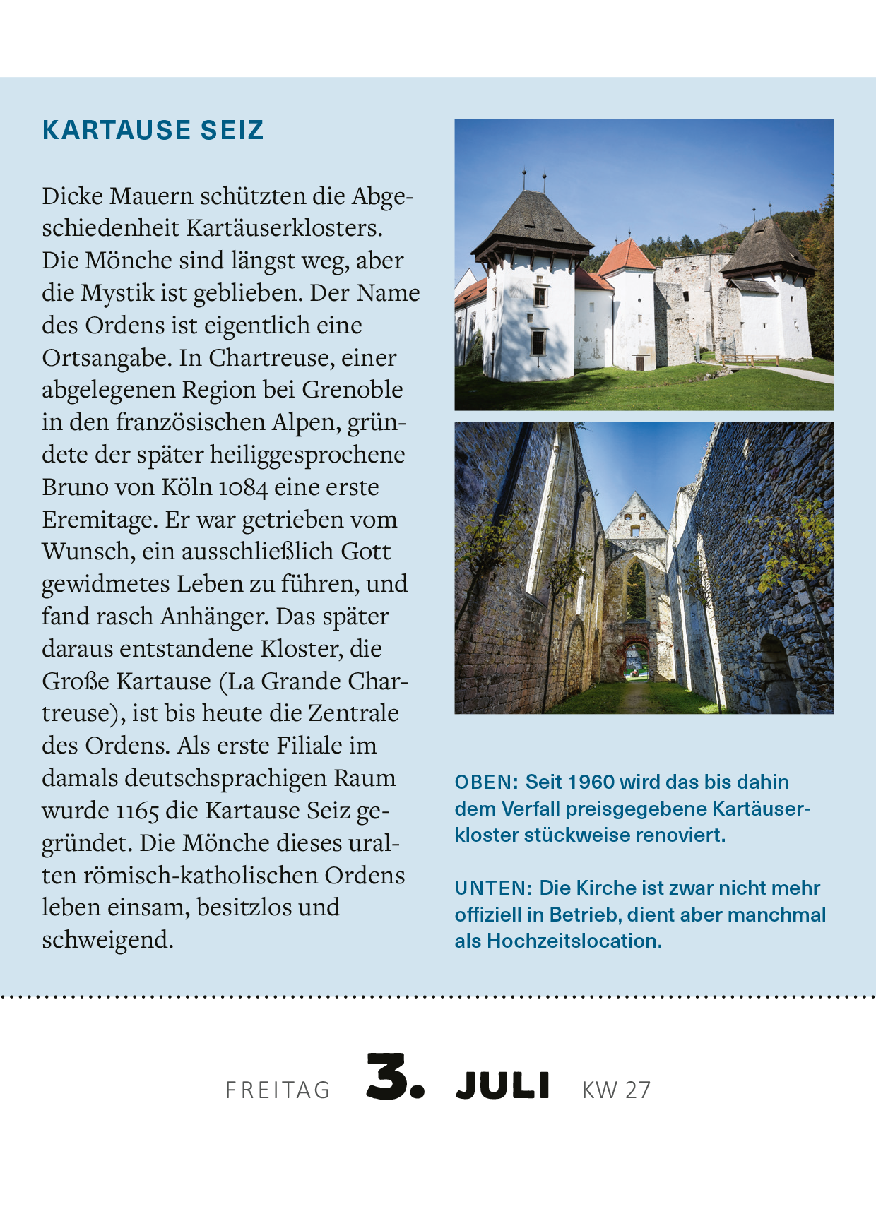 Gezeigt wird eine Innen- oder Zusatzansicht von „Abreißkalender Lost Places 2026“. Die Darstellung beinhaltet einen hellen Hintergrund mit klarer typografischer Gestaltung, wobei die Hauptüberschrift „KARTUASE SEIZ“ in einer unverwechselbaren, modernen Schriftart hervorgehoben ist. Unter der Überschrift wird ein prägnanter Text über die Geschichte des Kartäuserklosters präsentiert. Die Farbpalette besteht aus sanften Blau- und Grautönen, die die melancholische Stimmung der...