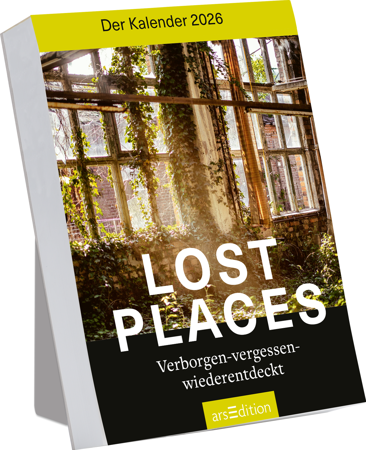 Das Buchcover zeigt ein eindrucksvolles Bild von vergessenen Orten mit großen, verfallenen Fenstern, durch die üppiges Grün strömt. Der Titel „LOST PLACES“ steht in großen, weißen Buchstaben in der Mitte und strahlt kontrastierend auf dem dunklen Hintergrund. Darunter in kleinerer Schrift steht „Verborgenen-vergessen-wiederentdeckt“. Ganz oben in gelber Farbe ist „Der Kalender 2026“ platziert. Ganz unten mittig steht der Logoschriftzug von arsEdition.