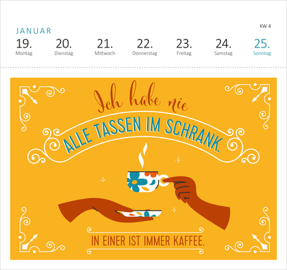 Gezeigt wird eine Innen- oder Zusatzansicht von „Postkartenkalender Fehlt nur noch das Zelt, dann wäre der Zirkus hier perfekt. 2026“. Die Illustration zeigt eine orangefarbige Hintergrundgestaltung mit verspielten, dekorativen Elementen. Im Vordergrund sind zwei Hände abgebildet, die je eine Tasse halten, eine davon ist mit Blumenmuster verziert. Der geschwungene Schriftzug „Ich habe nie ALLE TASSEN IM SCHRANK“ hebt sich in einer eleganten, braunen Typografie ab, während der...