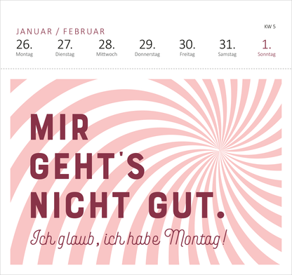 Gezeigt wird eine Innen- oder Zusatzansicht von „Postkartenkalender Vergiss Rosen, streu mir Pommes aufs Bett. 2026“. Die Ansicht zeigt einen bunten, spiralförmigen Hintergrund in sanften Rosatönen. In der Vordergrundmitte steht der Text „MIR GEHT&#039;S NICHT GUT.“ in auffälliger, großer Typografie in kräftigem Dunkelrot. Darunter folgt die ergänzende Botschaft „Ich glaub, ich habe Montag!“ in einer etwas kleineren, helleren Schrift. Oben sind die Wochentage übersichtlich...