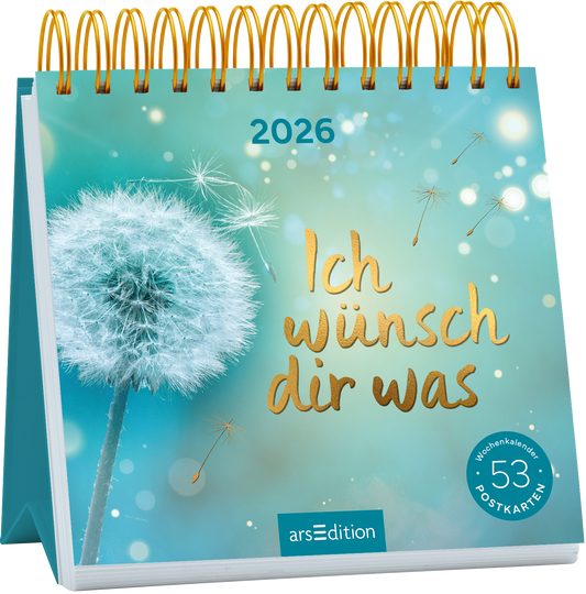 Das Buchcover zeigt einen spiralförmigen Kalender in sanften Aquatönen, dominiert von einem hellen, verschwommenen Pusteblumenmotiv. Darunter steht der Titel „Ich wünsch dir was“ in eleganter, goldglänzender Schrift. Oben links ist das Jahr 2026 abgedruckt. Im unteren Bereich befindet sich ein Hinweis auf 53 Postkarten. Ganz unten mittig steht der Logoschriftzug von arsEdition.