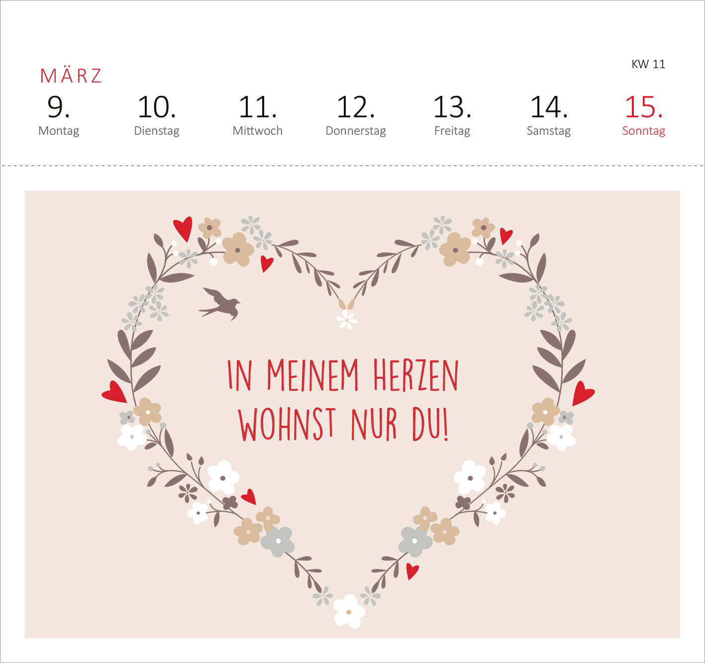 Gezeigt wird eine Innen- oder Zusatzansicht von „Postkartenkalender Weißt du eigentlich, wie lieb ich dich hab? 2026“. Die Seite zeigt den Monat März mit einem sanften, cremefarbenen Hintergrund. Im Herzen aus Blumen und Blättern steht in roter Schrift der Spruch „IN MEINEM HERZEN WOHNST NUR DU!“. Der Kalender enthält die Wochentage in einer klaren, schlichten Typografie oben im Bild, wobei die Samstage und Sonntage in orange hervorgehoben sind.