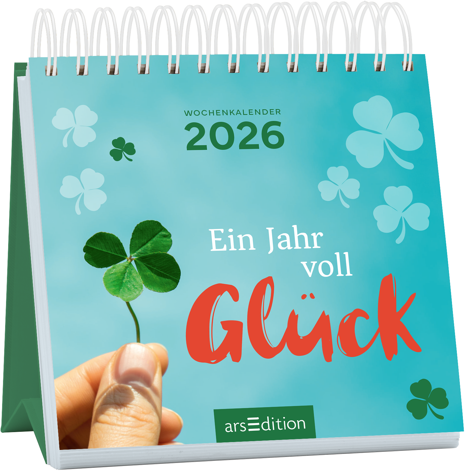 Das Cover zeigt einen sanften Himmelblau-Hintergrund, auf dem ein Hand mit einem vierblättrigen Kleeblatt zu sehen ist. Der Titel „Ein Jahr voll Glück“ erscheint in lebhaftem Rot und hebt sich klar ab, während die Schrift des Untertitels „Wochenkalender 2026“ in einem dunkleren Grün gehalten ist. Dekorative, kleinere Kleeblätter in verschiedenen Nuancen lichten das Layout auf und schaffen eine fröhliche Atmosphäre. Ganz unten mittig steht der Logoschriftzug von arsEdition.