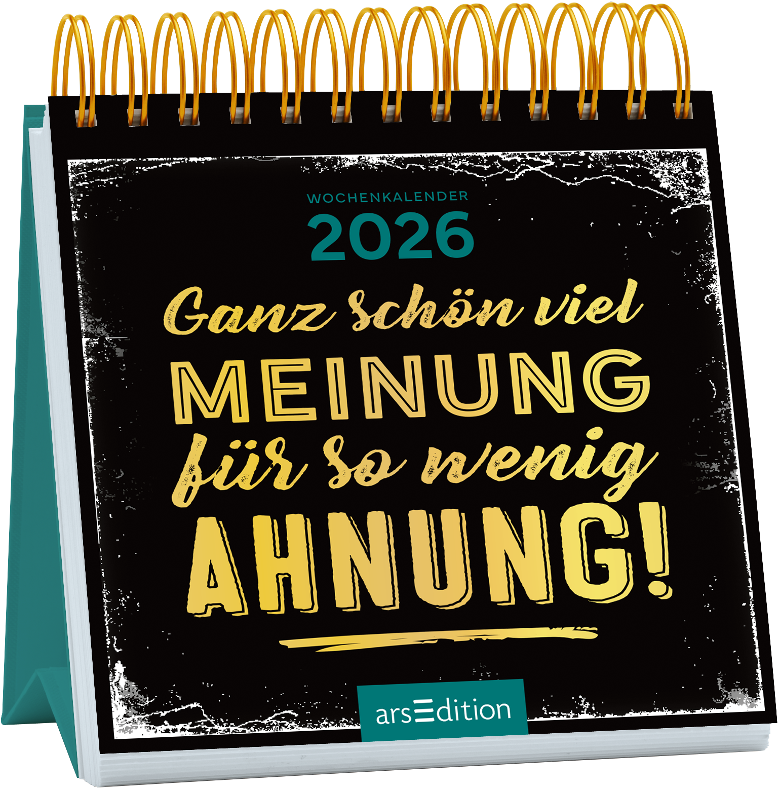 Auf dem Buchcover des Wochenkalenders 2026 dominieren kräftige Farben und eine ansprechende Typografie. Der Hintergrund ist schwarz und hebt den Titel „Ganz schön viel MEINUNG für so wenig AHNUNG!“ in leuchtendem Gelb hervor, wobei die Schrift eine dynamische Anmutung vermittelt. Oben steht in kleinerer Schrift „WOCHENKALENDER 2026“. Ein Highlight im Design ist der goldene Spiralbindungsrand. Ganz unten mittig steht der Logoschriftzug von arsEdition.