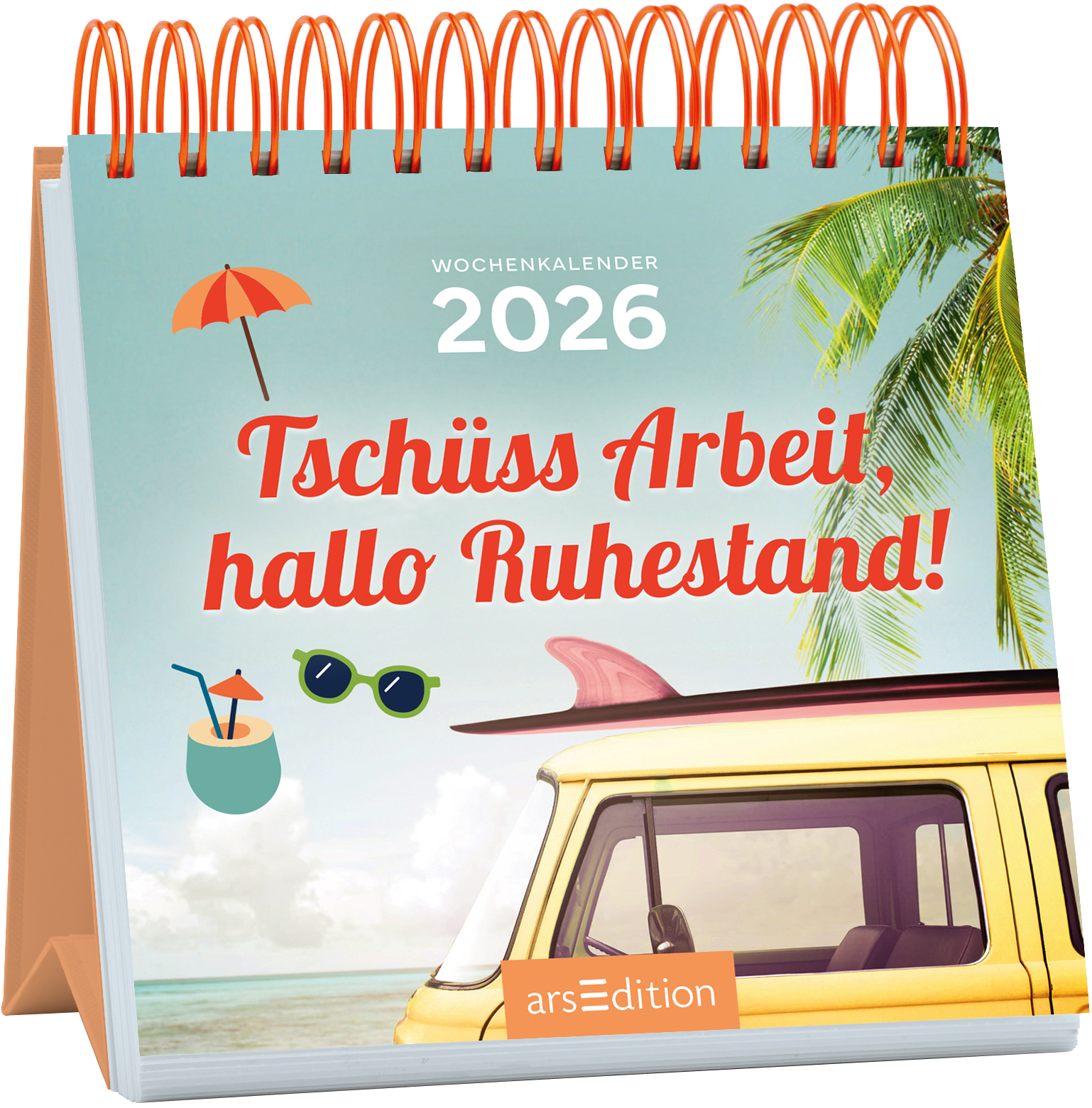 Das Buchcover zeigt einen hellen, strahlend blauen Hintergrund mit einem entspannenden Urlaubsflair. Im Vordergrund steht ein beige-farbener VW-Bus mit einer rosa Haifischflosse auf dem Dach. Über dem Bus prangt der Titel „Tschüss Arbeit, hallo Ruhestand!“ in lebendigen roten Buchstaben. Daneben sind Assoziationen an Sommer, wie ein Sonnenschirm, Sonnenbrille und ein Cocktailglas, abgebildet. Oben links steht „WOCHENKALENDER 2026“. Ganz unten mittig steht der Logoschriftzug von...