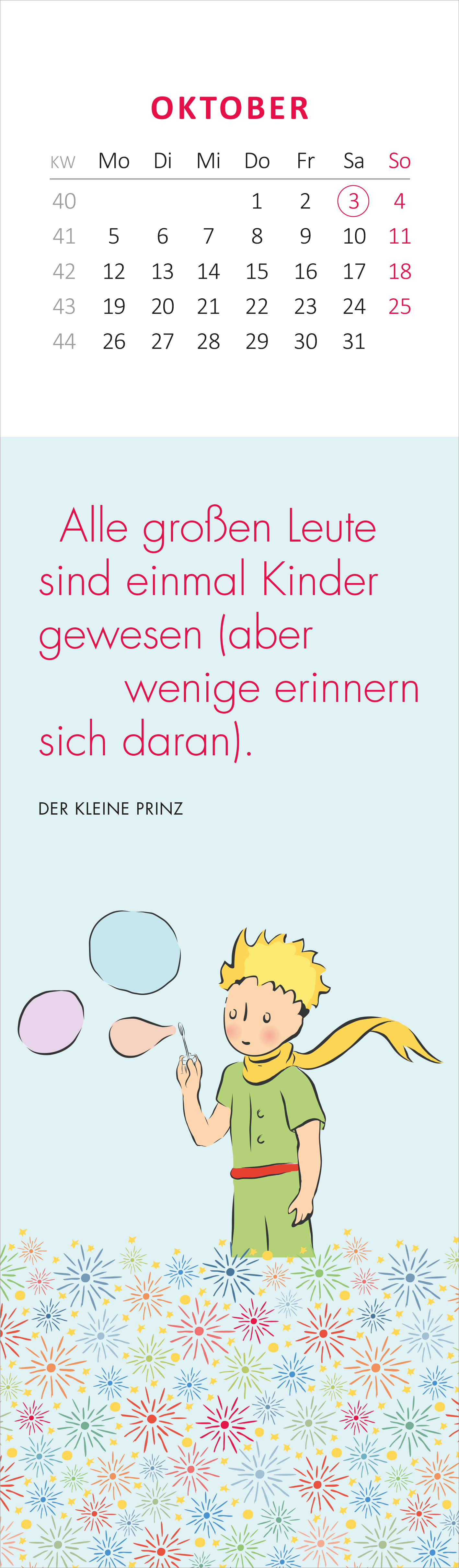 Gezeigt wird eine Innen- oder Zusatzansicht von „Lesezeichenkalender Der Kleine Prinz. Man sieht nur mit dem Herzen gut 2026“. Die obere Hälfte zeigt den Monatsnamen „OKTOBER“ in kräftigem Rot, gefolgt von einer Kalenderübersicht mit klaren, schwarzen Zahlen. Darunter steht ein Zitat in verspielter, pinker Schrift: „Alle großen Leute sind einmal Kinder gewesen (aber wenige erinnern sich daran).“ Ein fröhlicher, blondhaariger Junge, der Kleine Prinz, in grünem Outfit ist...