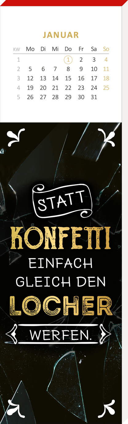 Gezeigt wird eine Innen- oder Zusatzansicht von „Lesezeichenkalender Ich bin nicht gemein. Ich bin nur anders nett. 2026“. Der Kalender präsentiert eine dynamische, schwarz-glänzende Oberfläche mit goldenen Akzenten. In der Mitte steht der Spruch „Statt Konfetti einfach gleich den Locher werfen“ in großer, auffälliger Typografie. Oben befindet sich ein Januar-Kalender in einer klaren, modernen Schrift. Verschnörkelte, weiße Verzierungen rahmen die Ansicht sanft ab.