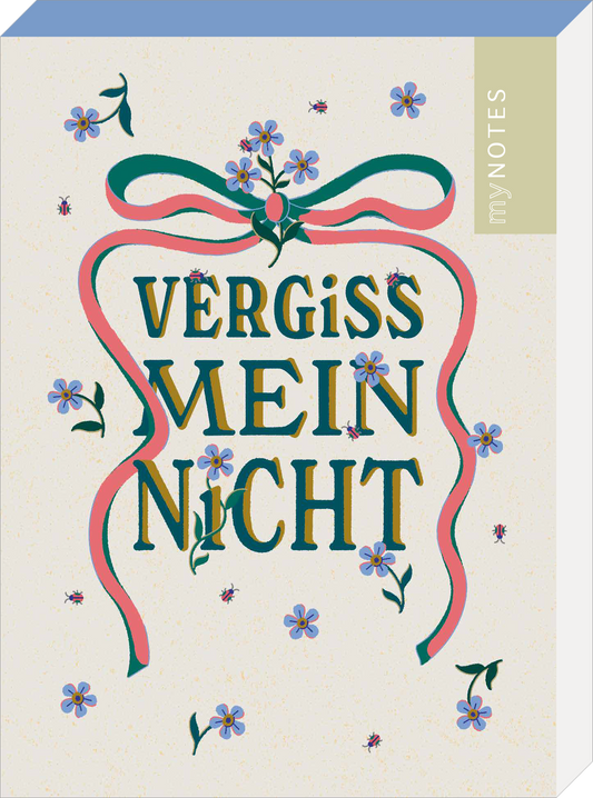 Das Buchcover zeigt einen hellen, pastellfarbenen Hintergrund, geschmückt mit blauen Vergissmeinnicht-Blumen und kleinen Käferillustrationen. Im Mittelpunkt steht der Titel „VERGISS MEIN NICHT“ in einer eleganten, goldenen Typografie, umrahmt von einer dekorativen roten Schleife. Oben rechts befindet sich der Hinweis „my NOTES“. Ganz unten mittig steht der Logoschriftzug von arsEdition.
