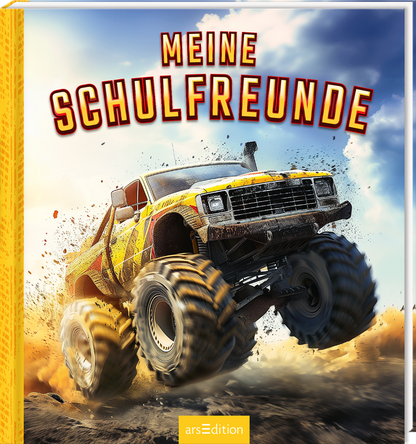 Das Buchcover zeigt ein gelbes Monstertruck-Fahrzeug mit großen, breiten Reifen, das durch Staub und Schmutz rast. Im Hintergrund sind Wolken zu sehen, die eine dynamische Atmosphäre erzeugen. Der Titel „MEINE SCHULFREUNDE“ ist in großen, roten Buchstaben oben platziert und wirkt auffällig und kindgerecht. Ganz unten mittig steht der Logoschriftzug von arsEdition.