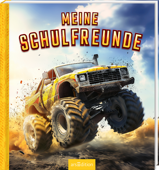 Das Buchcover zeigt ein gelbes Monstertruck-Fahrzeug mit großen, breiten Reifen, das durch Staub und Schmutz rast. Im Hintergrund sind Wolken zu sehen, die eine dynamische Atmosphäre erzeugen. Der Titel „MEINE SCHULFREUNDE“ ist in großen, roten Buchstaben oben platziert und wirkt auffällig und kindgerecht. Ganz unten mittig steht der Logoschriftzug von arsEdition.