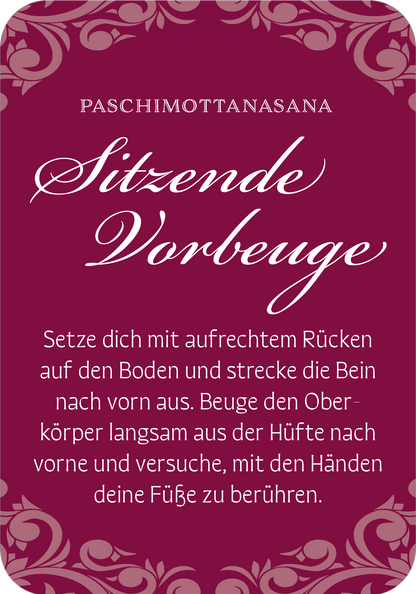 Gezeigt wird eine Innen- oder Zusatzansicht von „Gin-Yoga“. Der Hintergrund ist in einem tiefen, violetten Farbton gehalten. Darüber steht in geschwungener, weißer Schrift der Begriff „Sitzende Vorbeuge“ sowie der Sanskrit-Begriff „Paschimottanasana“. Der Textteile sind klar strukturiert und informativ, während dekorative Elemente in der oberen und unteren Bildhälfte den visuellen Fokus ergänzen. Der Gesamteindruck ist harmonisch und ansprechend gestaltet.