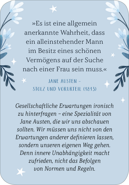 Gezeigt wird eine Innen- oder Zusatzansicht von „Mein kleines Bücherorakel“. Der Hintergrund ist in sanften Blau- und Grautönen gehalten und wird von zarten, floral gestalteten Elementen in helleren Farben umrahmt. Die zentrale Textpassage in eleganter, lesbarer Schrift informiert über gesellschaftliche Erwartungen und stammt von Jane Austen. Der Kontrast zwischen Hintergrund und Schrift sorgt für eine gute Lesbarkeit und die typografische Gestaltung vermittelt eine harmonische...