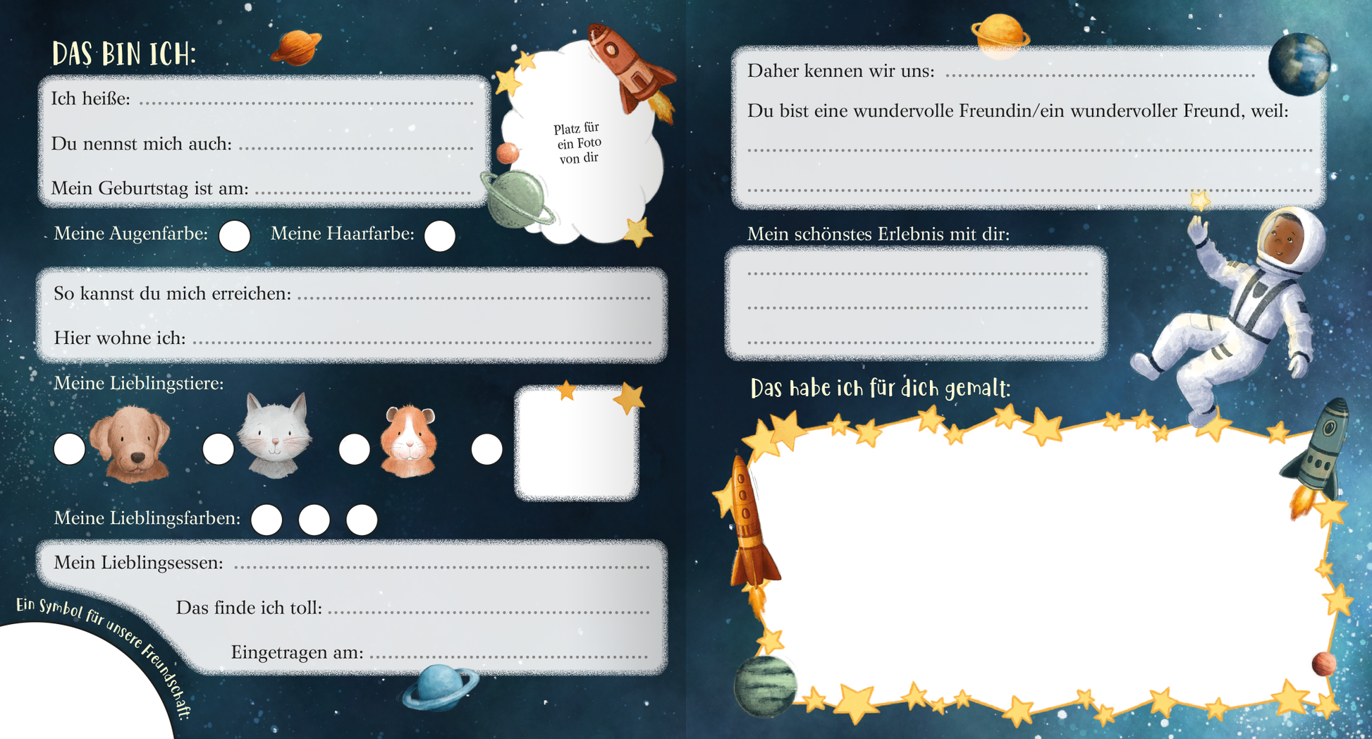 Gezeigt wird eine Innenansicht von „Freundebuch: Weil wir wundervolle Freunde sind“. Die Seite ist in einem tiefblauen Weltraum-Motiv gestaltet, durchzogen von Planeten, Raketen und einem Astronauten. Auf der linken Seite befinden sich mehrere Beschriftungsfelder, um persönliche Informationen wie Name, Geburtsdatum und Lieblingsfarben zu notieren. Die Typografie ist kindgerecht und spielerisch mit verschiedenen Illustrationen von Tieren. Rechteckige und runde Felder bieten Platz für...