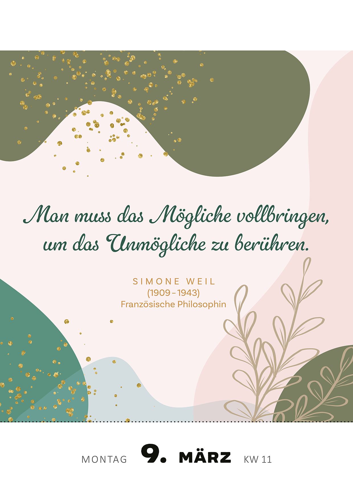 Gezeigt wird eine Innen- oder Zusatzansicht von „Abreißkalender Kluge Frauen, die die Welt und uns inspirieren 2026“. Die Gestaltung umfasst sanfte Pastelltöne, wie Pink und Grün, sowie goldene Akzente. Im Mittelpunkt steht ein Zitat von Simone Weil in eleganter, geschwungener Schrift auf weißen Hintergrund. Darunter sind ihr Name sowie Lebensdaten in einer schlichten, klaren Typografie dargestellt. Verschnörkelte botanische Illustrationen ergänzen das harmonische Gesamtbild.