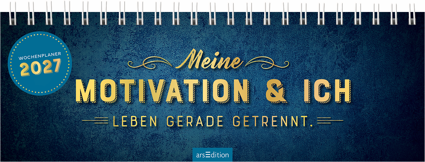 Das Buchcover zeigt einen tiefblauen, strukturierten Hintergrund. In großen, goldenen Buchstaben steht der Titel „Meine MOTIVATION &amp; ICH“. Darunter folgt der Satz „LEBEN GERADE GETRENNT.“ in einer schlichten Schriftart. Oben links befindet sich ein blauer Button mit der Aufschrift „WOCHENPLANER 2027“. Ganz unten mittig steht der Logoschriftzug von arsEdition.