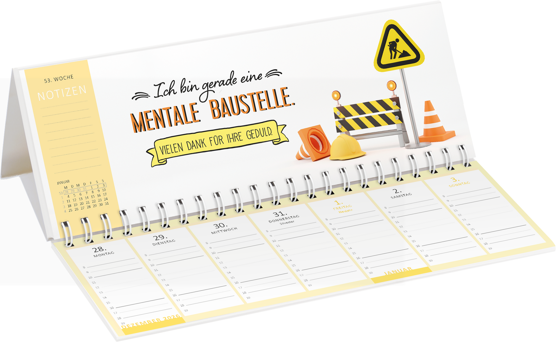 Gezeigt wird eine Innenansicht von „Tischkalender Nie ist der Freitag da, wenn man ihn braucht! 2027“. Der Kalender zeigt eine helle, freundliche Gestaltung in Weiß und Gelb. Oben steht der Text „Ich bin gerade eine MENTALE-BAUSTELLE“ in einer verspielten Schriftart. Darunter befinden sich bunte Baustelle-Illustrationen wie Helme und Pylonen. Die Wochentage sind klar strukturiert, mit ausreichend Platz für Notizen, und heben sich durch eine klare Typografie ab.