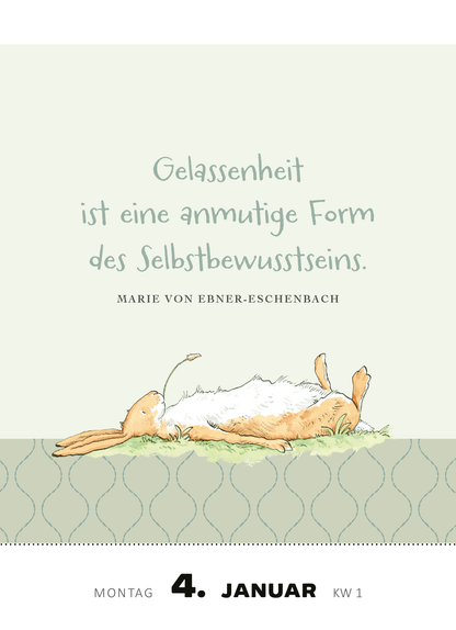 Gezeigt wird eine Innen- oder Zusatzansicht von „Abreißkalender Weißt du eigentlich, wie lieb ich dich hab? 2027“. Die Seite zeigt eine sanfte, hellgrünliche Hintergrundfarbe. In der oberen Hälfte steht in geschwungener, handschriftlicher Schriftart der Spruch: „Gelassenheit ist eine anmutige Form des Selbstbewusstseins.“ Darunter folgt der Name der Autorin in klassischer Typografie. Ein süßes, illustriertes Kaninchen liegt entspannt auf einem weißen Kissen, was eine ruhige und...