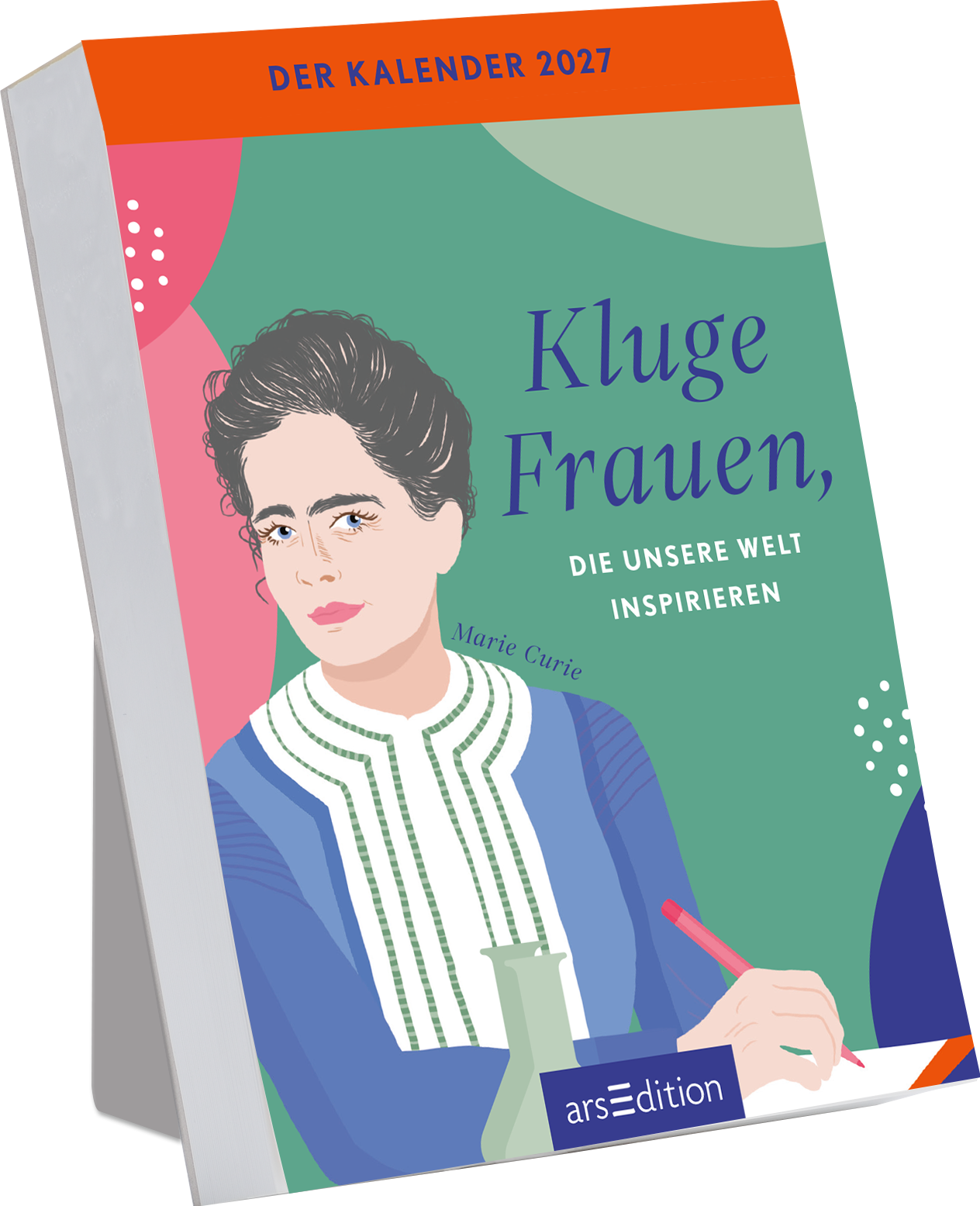 Das Cover zeigt eine stilisierte Portraitzeichnung von Marie Curie mit einem nachdenklichen Ausdruck. Die Farben sind in sanften Tönen gehalten: ein grünstichiger Hintergrund, ergänzt durch orangefarbene und rosafarbene Akzente. Der Titel „Kluge Frauen, die unsere Welt inspirieren“ ist in einer modernen Schriftart platziert, die gut lesbar ist. Oben steht „DER KALENDER 2027“. Ganz unten mittig steht der Logoschriftzug von arsEdition.