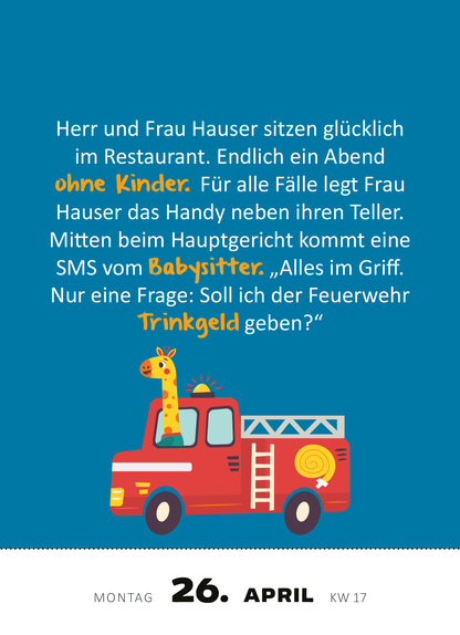 Gezeigt wird eine Innen- oder Zusatzansicht von „Abreißkalender 365 lustige Kinderwitze 2027“. Die Seite präsentiert einen humorvollen Witz über ein Paar im Restaurant ohne Kinder. Der Text ist in einer freundlichen, gut lesbaren Schriftart gehalten und nutzt Farben wie Blau für den Hintergrund, Weiß für den Text und Rot für die Feuerwehrwagen-Illustration. Neben dem Text ist ein niedliches Giraffenmotiv zu sehen, das den Witz visuell untermalt und die kindliche Leichtigkeit des...