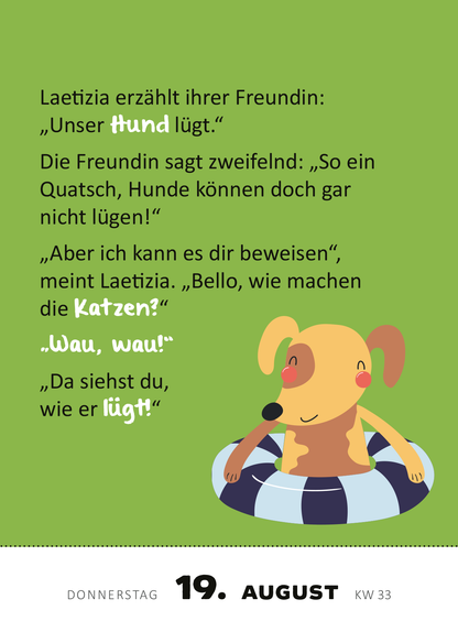 Gezeigt wird eine Innen- oder Zusatzansicht von „Abreißkalender 365 lustige Kinderwitze 2027“. Der Hintergrund ist in einem frischen Grün gehalten. Oben ist ein humorvoller Dialog zwischen zwei Kindern abgebildet, der in klarer, kindgerechter Schriftart in Schwarz dargestellt ist. In der Mitte ist eine Grafik eines niedlichen Hundes, der auf einem Schwimmreifen sitzt, mit rosa und braunen Farbtönen. Die Datenanzeige am unteren Rand ist in einer einfachen, gut lesbaren Typografie...