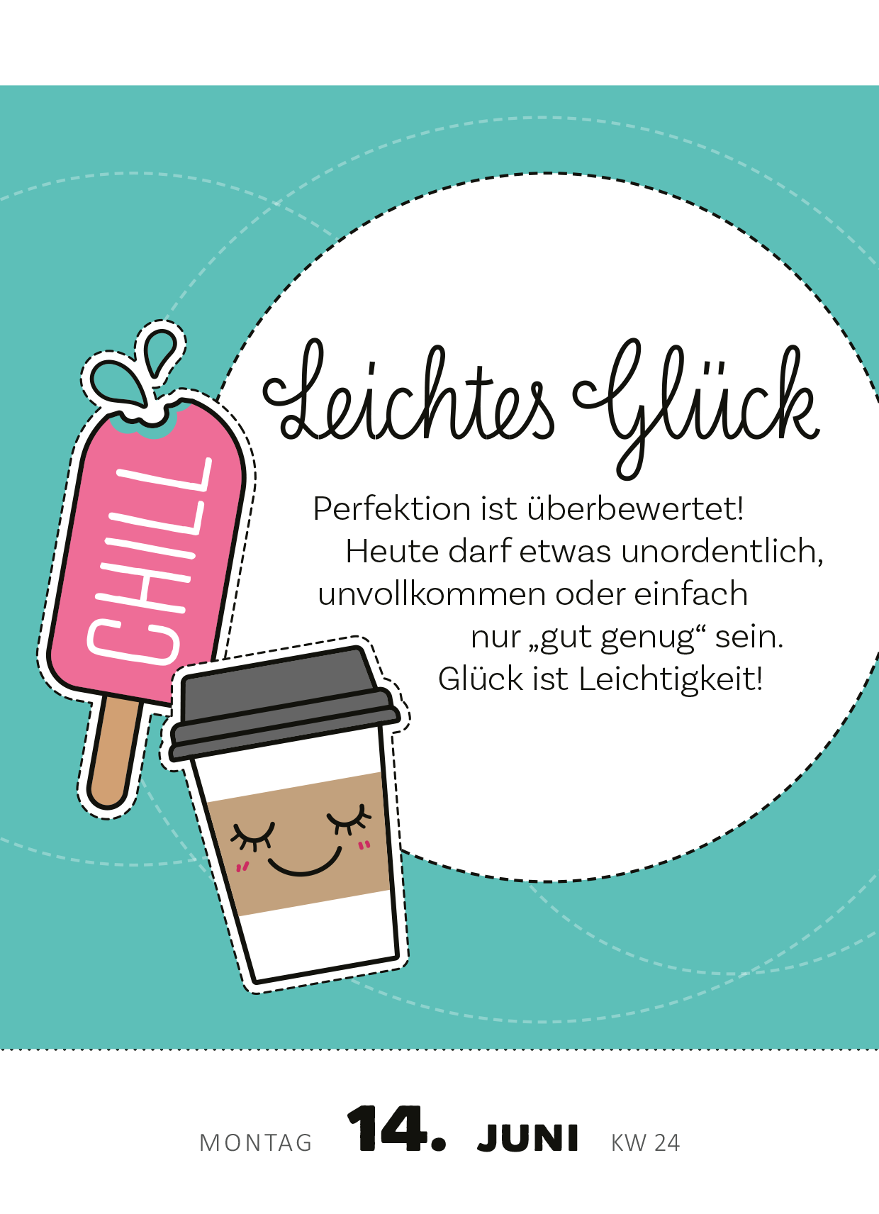 Gezeigt wird eine Innen- oder Zusatzansicht von „Abreißkalender Glücksmantras 2027“. Die Gestaltung ist hell und freundlich mit einer sanften türkisfarbenen Hintergrundfarbe. Zentrale Elemente sind eine Eistüte und ein Kaffeebecher mit einem lächelnden Gesicht. Der Schriftzug „Leichtes Glück“ erscheint in einer ansprechenden, geschwungenen Typografie, während der Text darunter in einer klaren, leicht lesbaren Schriftart gehalten ist. Der gesamte Look vermittelt eine entspannte...