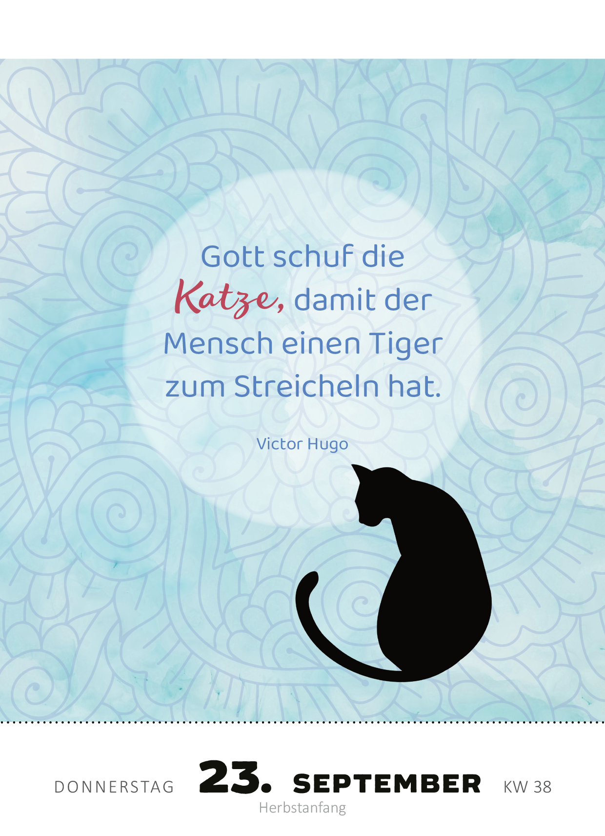 Gezeigt wird eine Innen- oder Zusatzansicht von „Abreißkalender Katzenweisheiten 2027“. Die Seite präsentiert einen sanften, hellblauen Hintergrund mit geschwungenen Mustern. Im Vordergrund steht die schwarze Silhouette einer sitzenden Katze. Darüber befindet sich ein Zitat von Victor Hugo in zwei Schriftarten, wobei „Katze“ hervorgehoben ist. Das Datum, der 23. September, wird deutlich in der unteren Ecke angezeigt, begleitet von der Kalenderwoche und dem Hinweis „Herbstanfang“.