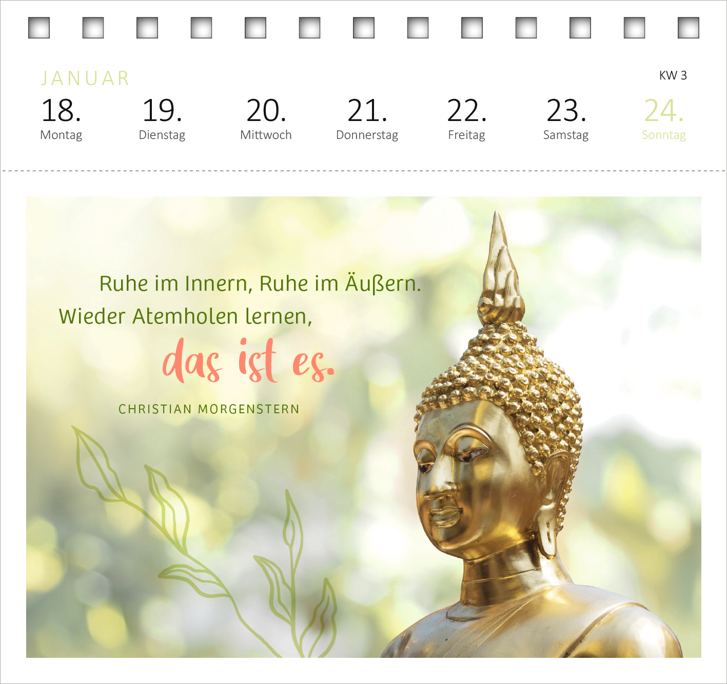 Gezeigt wird eine Innen- oder Zusatzansicht von „Postkartenkalender 365 Tage Gelassenheit 2027“. Der Kalender zeigt eine goldene Buddha-Statue vor einem unscharfen, hellen Hintergrund. Der Text in eleganter Schriftart, in sanften Farben, lautet: „Ruhe im Innern, Ruhe im Äußern. Wieder Atemholen lernen, das ist es.“ in verschiedenen Schriftgrößen. Der Autor wird darunter genannt: „CHRISTIAN MORGENSTERN“. Der obere Teil enthält die Wochentage und das Datum in klarer...