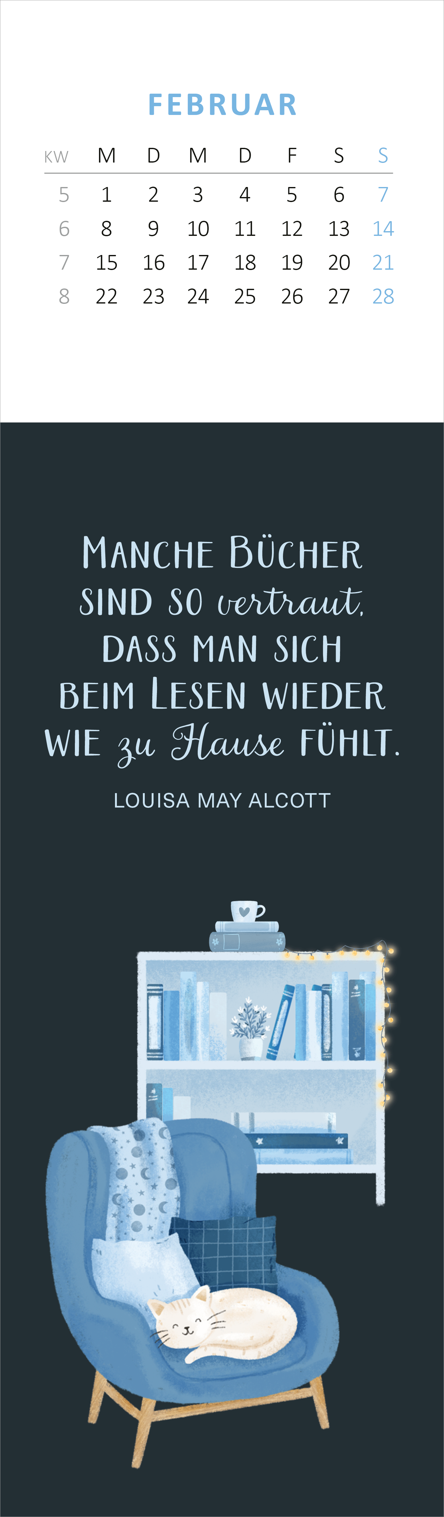 Gezeigt wird eine Innen- oder Zusatzansicht von „Lesezeichenkalender Bücherliebe 2027“. Oben befindet sich ein kalendarischer Abschnitt für Februar in hellblau, gefolgt von einem dunklen Hintergrund, auf dem der Text der berühmten Autorin Louisa May Alcott in einer eleganten, handschriftlichen Schriftart steht. Darunter ist eine illustration eines gemütlichen Sessel mit einer schlafenden Katze und einem Bücherregal, das in beruhigenden Blautönen gehalten ist.