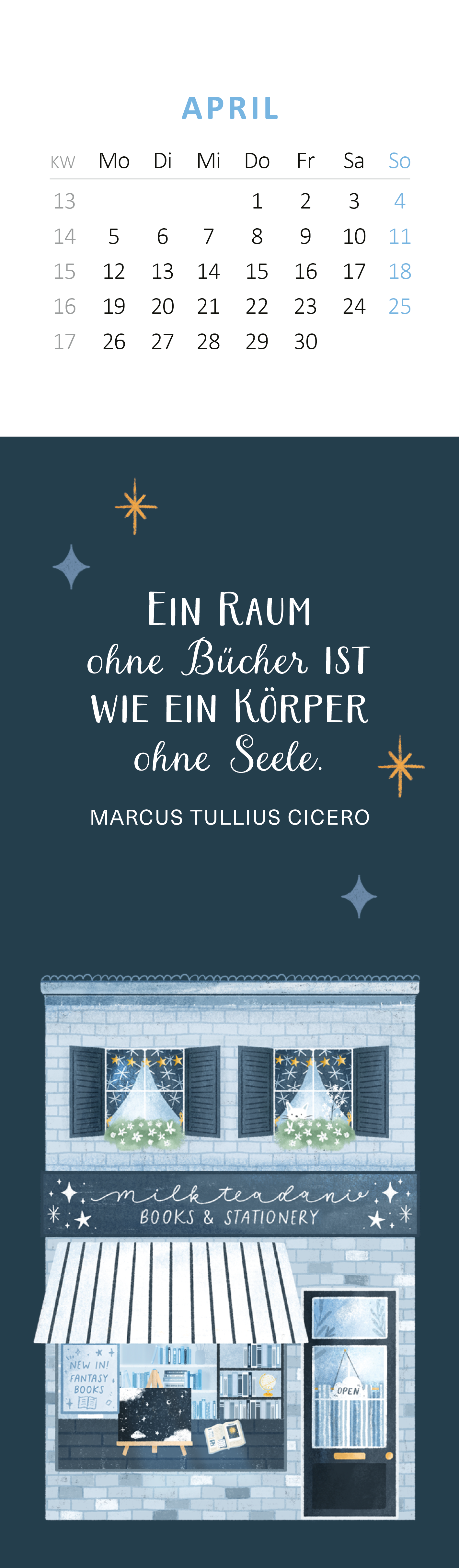Gezeigt wird eine Innen- oder Zusatzansicht von „Lesezeichenkalender Bücherliebe 2027“. Die Ansicht zeigt einen Monatskalender für April, gestaltet in sanften Blautönen und einem dunklen Hintergrund. Oben ist der Monatsname „APRIL“ in heller Schrift zu sehen. Darunter steht ein Zitat von Marcus Tullius Cicero in verspielter Typografie, umgeben von kleinen, goldenen Sternen. Unten ist eine ansprechende Illustration eines Buchladens mit Fensterdekorationen und dem Schriftzug „Books...