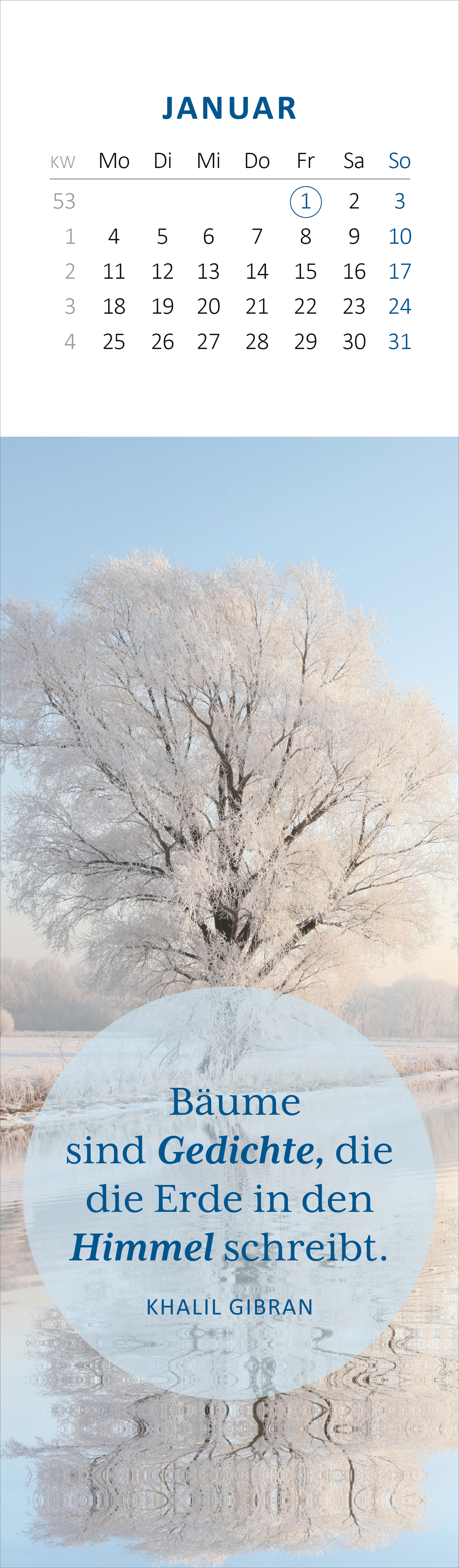 Gezeigt wird eine Innen- oder Zusatzansicht von „Lesezeichenkalender Weisheiten der Bäume 2027“. Die oberste Hälfte zeigt einen Kalender für den Monat Januar in klarer, blauer Schrift auf weißem Hintergrund. Darunter befindet sich ein Bild eines frostbedeckten Baumes in sanften, hellen Farben. Ein Zitat von Khalil Gibran in blauer Schrift auf hellem Hintergrund vermittelt die Botschaft: „Bäume sind Gedichte, die die Erde in den Himmel schreibt.“ Die Typografie ist modern und gut...