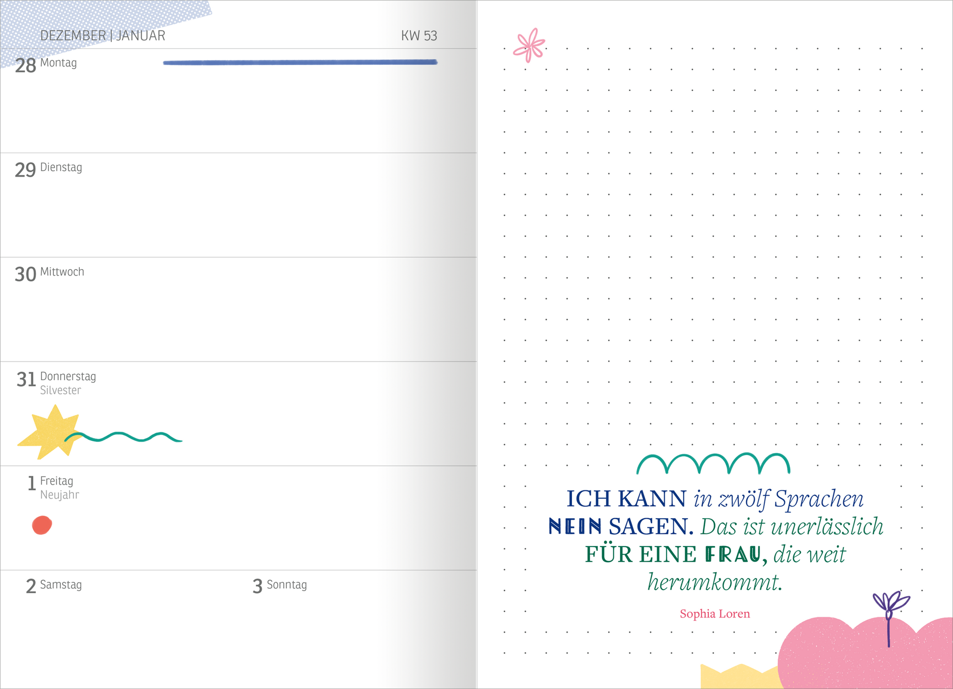 Gezeigt wird eine Innen- oder Zusatzansicht von „Buchkalender The Time Is Now 2027“. Die linke Seite präsentiert eine Wochenansicht mit klaren, blauen Linien und Platz für Termine. Die rechte Seite zeigt ein Zitat von Sophia Loren in stilvoller, bunter Typografie. Der Text hebt sich durch eine Kombination aus Blau und Roséfarben ab, umrahmt von verspielten, grafischen Elementen wie einer Sonne und Wellenlinien. Im Hintergrund sind zarte Punkte angedeutet.