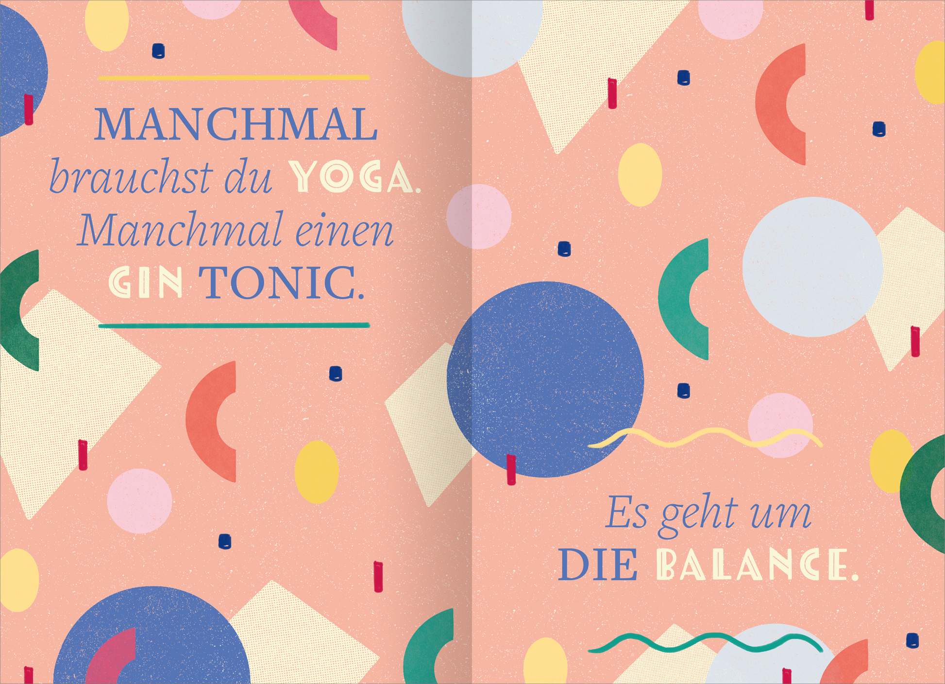 Gezeigt wird eine Innen- oder Zusatzansicht von „Buchkalender The Time Is Now 2027“. Der Hintergrund ist in einem sanften Rosa gehalten und zeigt bunte geometrische Formen wie Kreise und Rechtecke in Blau, Gelb und Rot. Die Typografie ist verspielt, wobei die Hauptschrift in einer kräftigen, blockartigen Schrift gehalten ist und in verschiedenen Farben erscheint. Die Textfragmente betonen Themen wie Balance und Wohlbefinden, was durch die Verwendung von großen Buchstaben und...